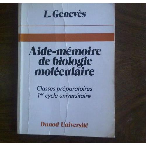 Aide Mémoire De Biologie Moléculaire Classes Préparatoires 1er Cycle Universitaire - 