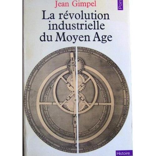 La Revolution Industrielle Du Moyen Age - 