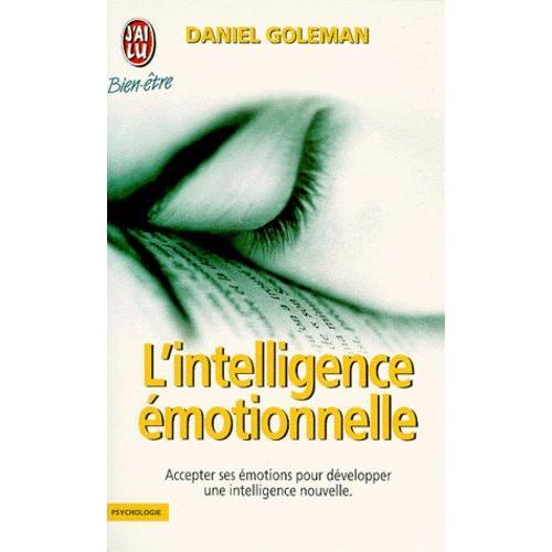 Lintelligence Emotionnelle Comment Transformer Ses émotions En Intelligence - 