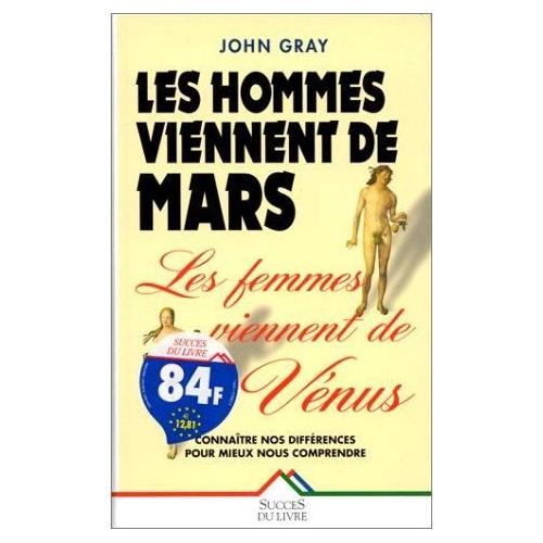 Les hommes viennent de Mars, les femmes viennent de Vénus connaître nos différences pour mieux