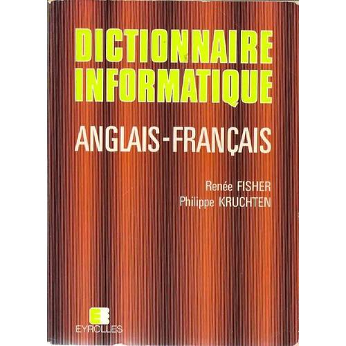 Dictionnaire Informatique Francais Anglais De Fisher Renee - 