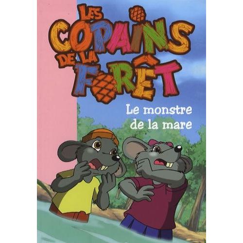 Les Copains De La Forêt Tome 3 Le Monstre De La Mare Rakuten