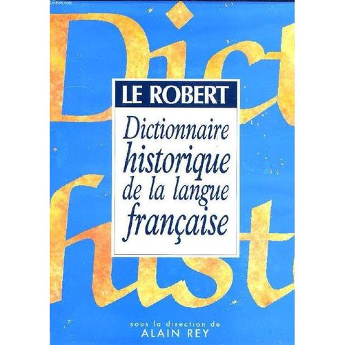 Dictionnaire Historique De La Langue Française En Ligne Le Robert, Dictionnaire Historique de la Langue Francaise | Rakuten