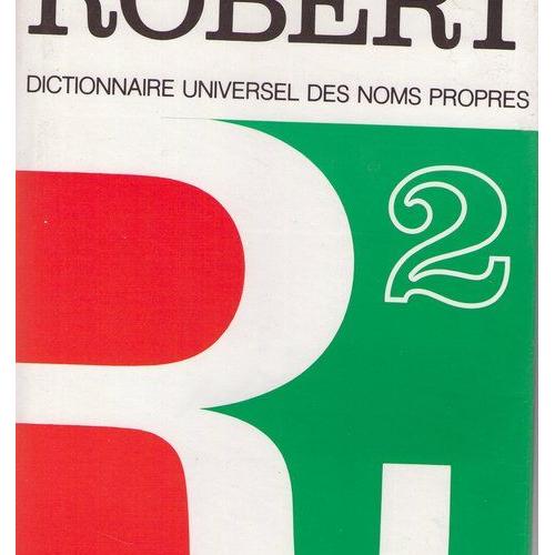 Le Petit Robert 2 - Dictionnaire Universel Des Noms Propres ...