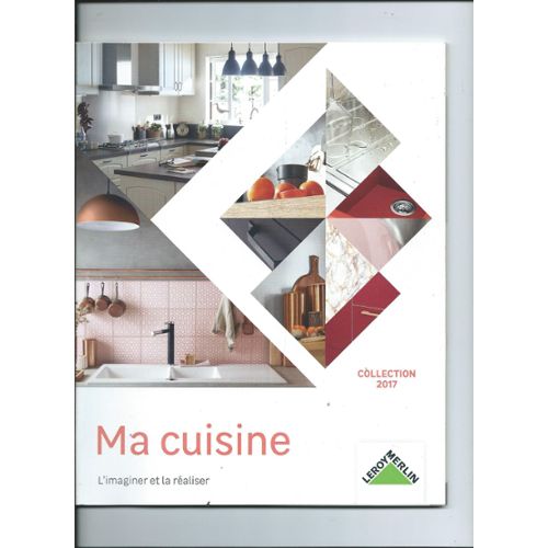 Catalogue Leroy Merlin Ma Cuisine Collection 2017 Rakuten