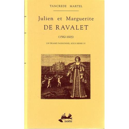 Julien et Marguerite de Ravalet un drame passionnel sous Henri IV Rakuten