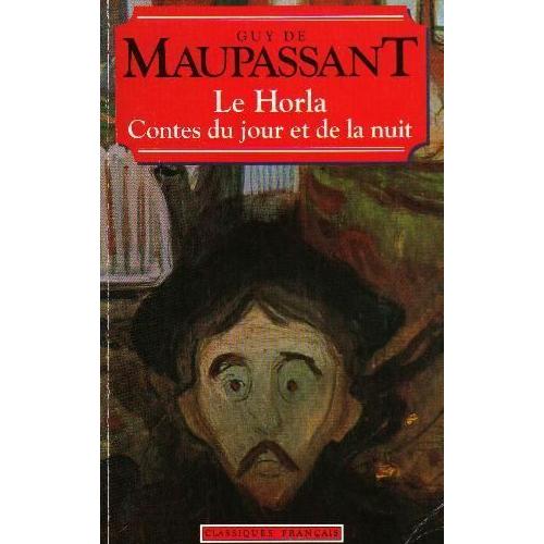 Le Horla, Contes Du Jour Et De La Nuit de guy de maupassant Le Horla, Contes Du Jour Et De La Nuit de guy de maupassant