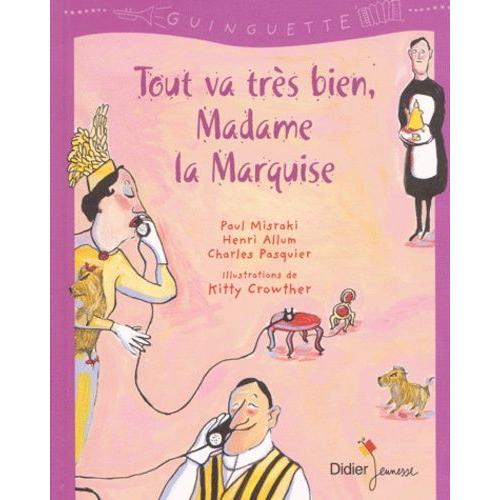 Tout Va Très Bien, Madame La Marquise Enfant, jeunesse Rakuten Tout Va Très Bien, Madame La Marquise Enfant, jeunesse Rakuten