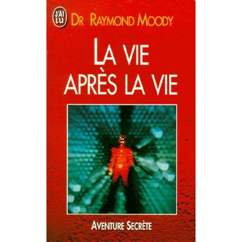 La Vie Apres La Vie Enquête À Propos D'un Phénomène, La Survie De La Conscience Après La Mort
