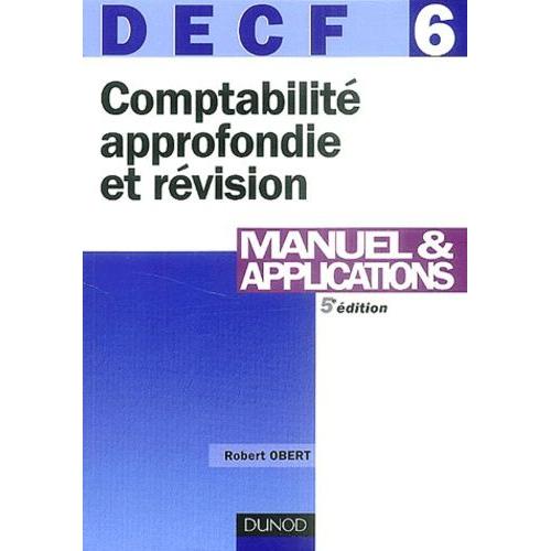 Comptabilite Approfondie Et Revision Manuel Applications De Robert Obert - 