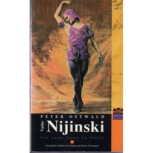 Vaslav Nijinsky, un saut dans la folie | Ostwald, Peter F. Auteur