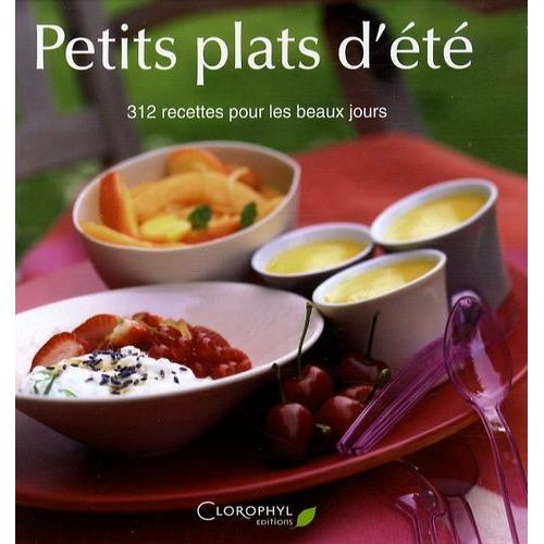 Petits Plats D Ete 312 Recettes Pour Les Beaux Jours Rakuten