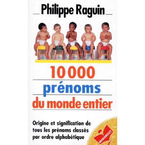 10 000 Prenoms Du Monde Entier Sciences Humaines Et Spiritualite Rakuten