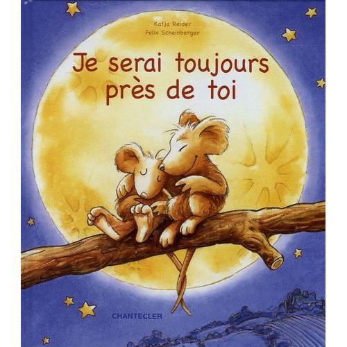 Je Serais Toujours Pres De Toi Je Serai Toujours Près De Toi - Enfant, jeunesse | Rakuten