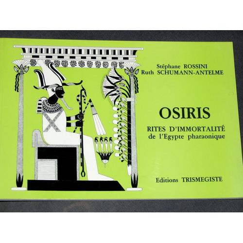 Osiris rites dimmortalite de legypte pharaonique