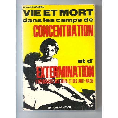 Livre Sur Les Camps De Concentration Vie et mort dans les camps de concentration et d'extermination- l