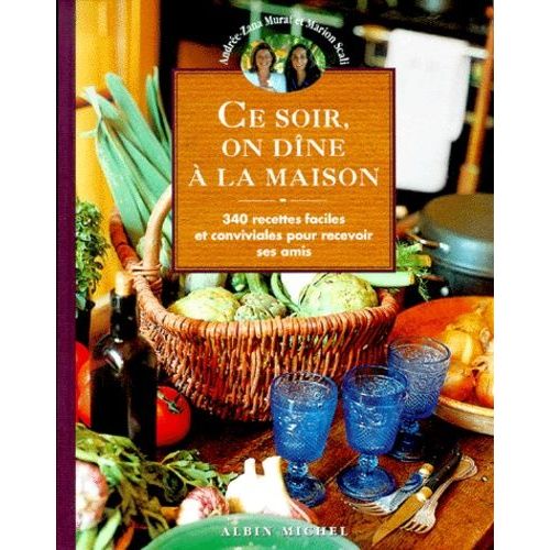Andree Zana Murat Le Livre De Cuisine Ce Soir, On Dine A La Maison - Cuisine | Rakuten