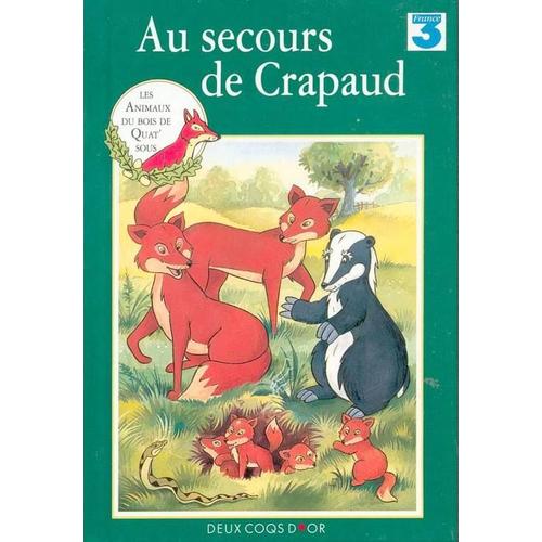 Les Animaux Du Bois De Quatsous Au Secours De Crapaud