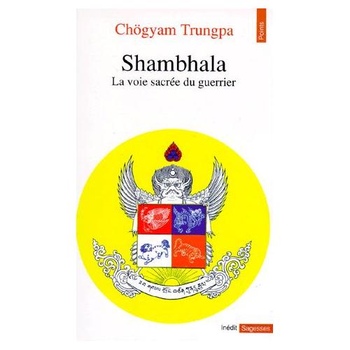 Shambhala La Voie Sacrée Du Guerrier - 