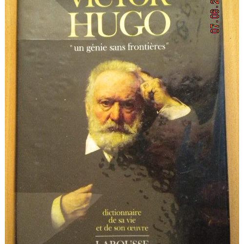 Victor Hugo Un Genie Sans Frontieres. Dictionnaire De Sa