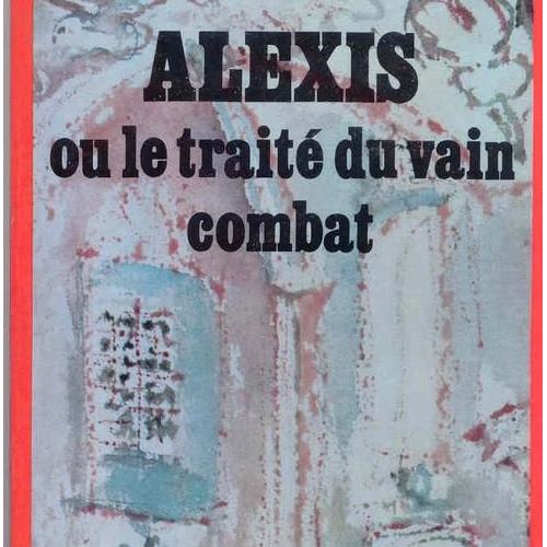 Alexis Ou Le Traité Du Vain Combat - 