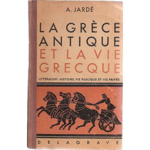 La Grèce Antique Et La Vie Grecque - 