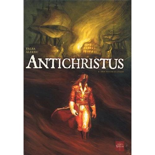 Antichristus Tome 1 Bon Vouloir Et Loyauté - 