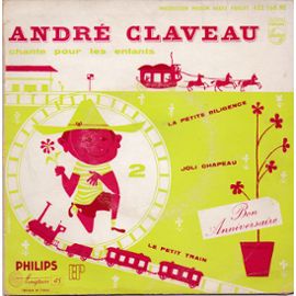 Andre Claveau Chante Pour Les Enfants Bon Anniversaire La Petite Diligence Joli Chapeau Le Petit Train Rakuten