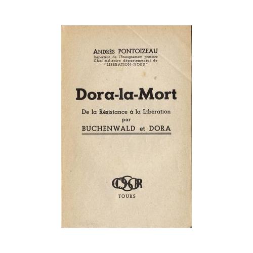 DoralaMort, de la Résistance à la Libération par Buchenwald et Dora