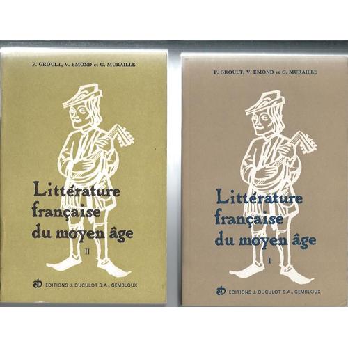 Anthologie De La Littérature Française Du Moyen âge Des Origines à La Fin Du Xiii E Siècle Tome 2 Notes Et Glossaire 3e édit Renouvelée - 