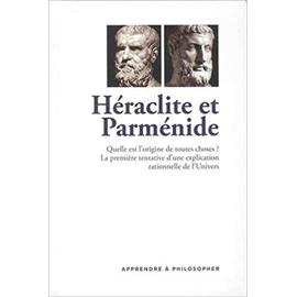 Apprendre A Philosopher Heraclite Et Parmenide Rakuten