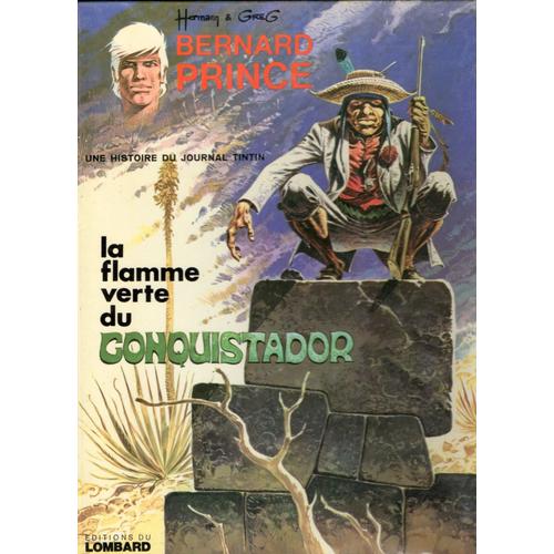 Bernard Prince La Flamme Verte Du Conquistador - 