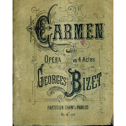 Carmen Opera En 4 Actes Tire De La Nouvelle De Prosper Merimee Poeme De Hemilhac Et Lhalevy Musique De Georges Bizet Partition Chant Et Paroles - 