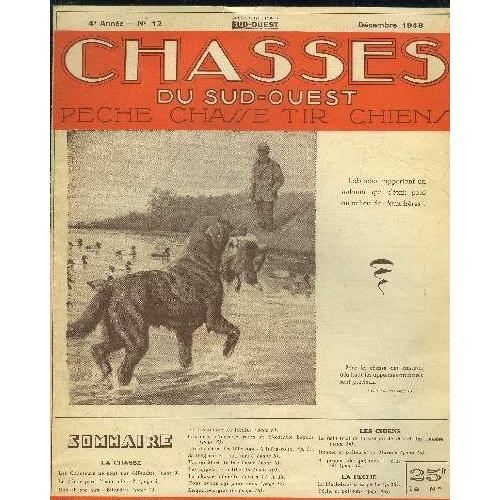 Chasses Du Sud Ouest Peche Chasse Tir Chiens N12 4e Annee Decembre 1948 Les Chasseurs Ne Sont Pas Défendus Le Gibier Perd Il Son Odeur Une - 