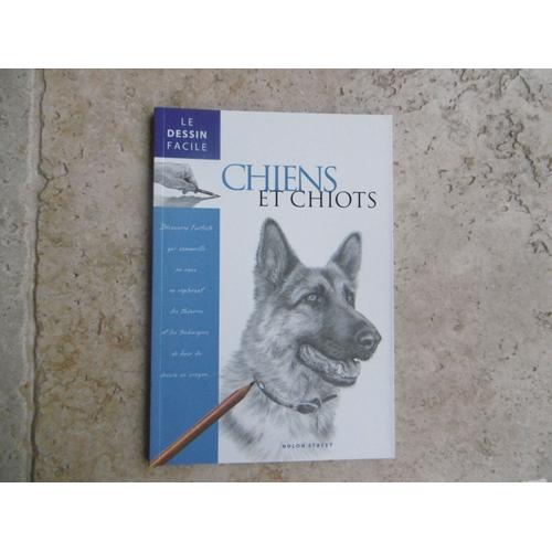 Chiens Et Chiots Le Dessin Facile Théories Et Techniques De Base Du Dessin Au Crayon édition 2010