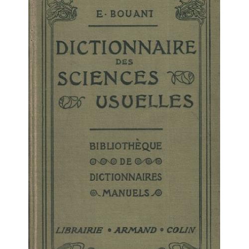 Dictionnaire Manuel Illustre Des Sciences Usuelles Astronomie Mecanique Art Militaire Physique Meteorologie Chimie Biologie Anatomie Physiologie - 