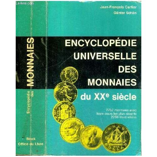 Encyclopedie Universelle Des Monnaies Du Xxe Siecle 7752 Monnaies Avec Leurs Cours Les Plus Récents - 