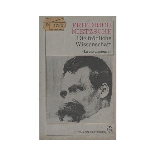 Die Fröhliche Wissenschaft Die Fröhliche Wissenschaft