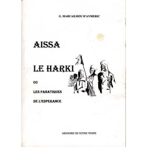 Aissa LE HARKI ou Les fanatiques de l'espérance Rakuten Aissa LE HARKI ou Les fanatiques de l'espérance Rakuten