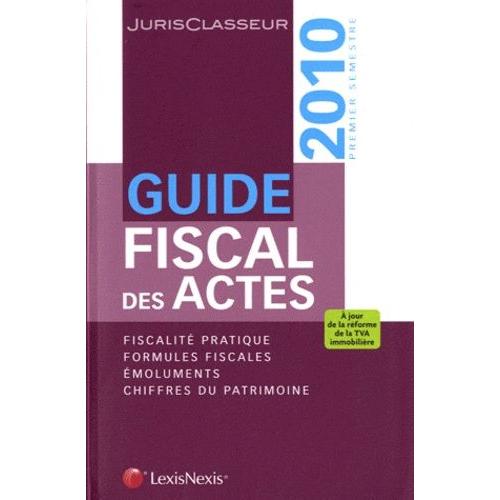 Guide Fiscal Des Actes Premier Semestre 2010 - 