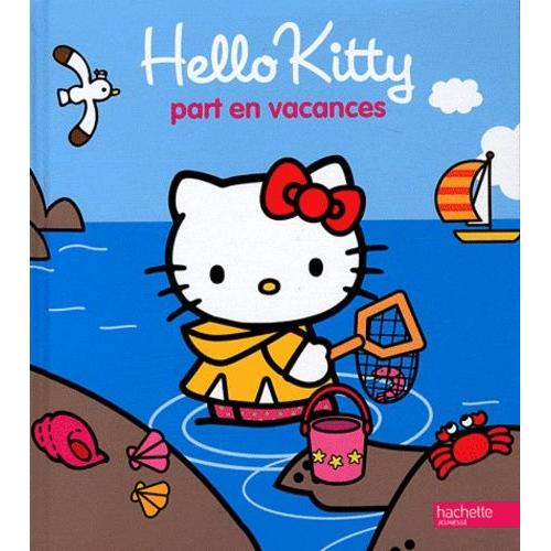  Hello  Kitty  Part En Vacances  Enfant jeunesse Rakuten