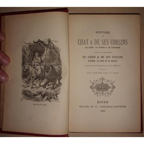 Histoire Du Chat Et De Ses Cousins Le Lion Le Tigre Et Le Léopard Suivie De Lhistoire Du Chien Et De Ses Cousins Lhyène Le Loup Et Le Chacal