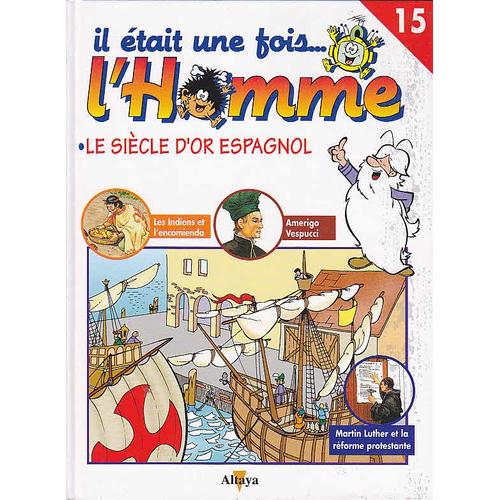 Il était Une Fois En Espagnol Il Etait Une Fois L' Homme Livre + DVD N°15 le siecle d' or espagnol