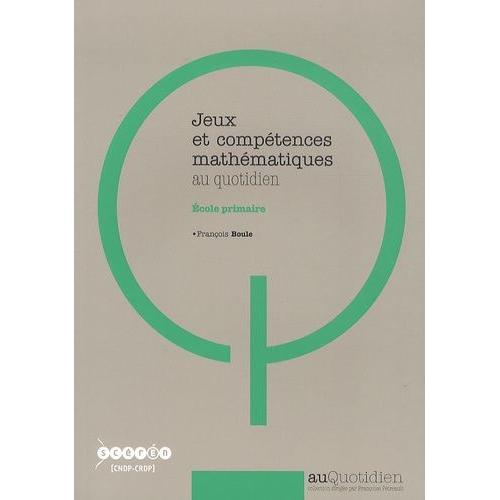 Jeux Et Compétences Mathématiques Au Quotidien Ecole Primaire