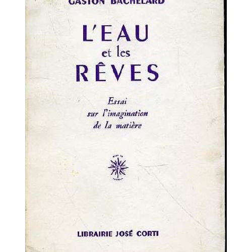 L'eau Et Les Reves Essai Sur L'imagination De La Matiere. Rakuten
