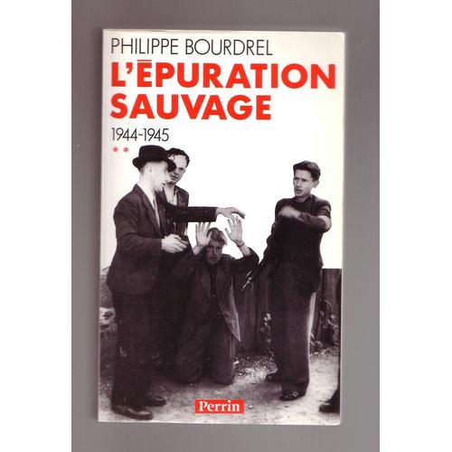 Lepuration Sauvage 1944 1945 Tome 2 - 