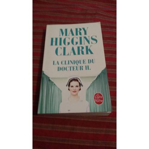 Mary Higgins Clark La Clinique Du Docteur H LA CLINIQUE DU DOCTEUR H. - Littérature | Rakuten