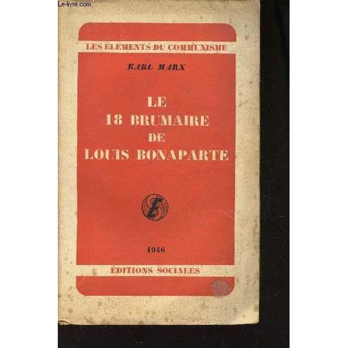 Le 18 Brumaire De Louis Bonaparte / Les Elements Du Communisme. de MARX KARL Le 18 Brumaire De Louis Bonaparte / Les Elements Du Communisme. de MARX KARL