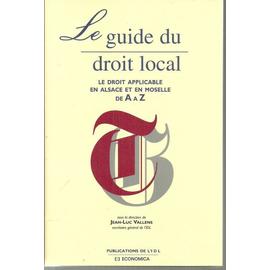 Le Guide du droit local: Le droit applicable en Alsace et en Moselle de ...