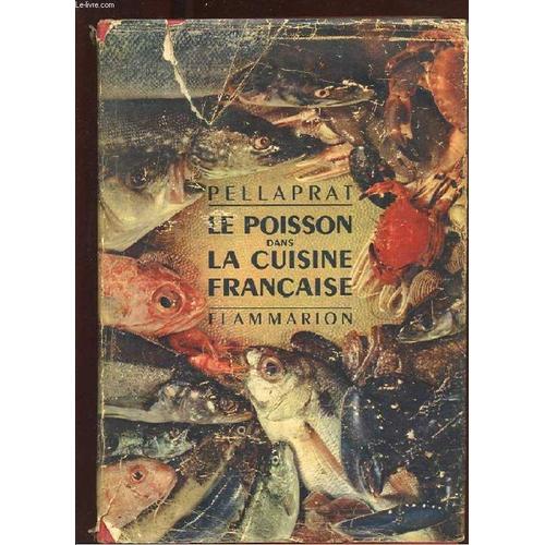 Le Poisson Dans La Cuisine Francaise 520 Recettes 80 Gravures En Noir 8 Hors Texte En Couleurs - 